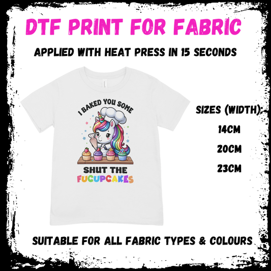 I baked you some shut the fucupcakes - Sarcastic/Rude Animal DTF print