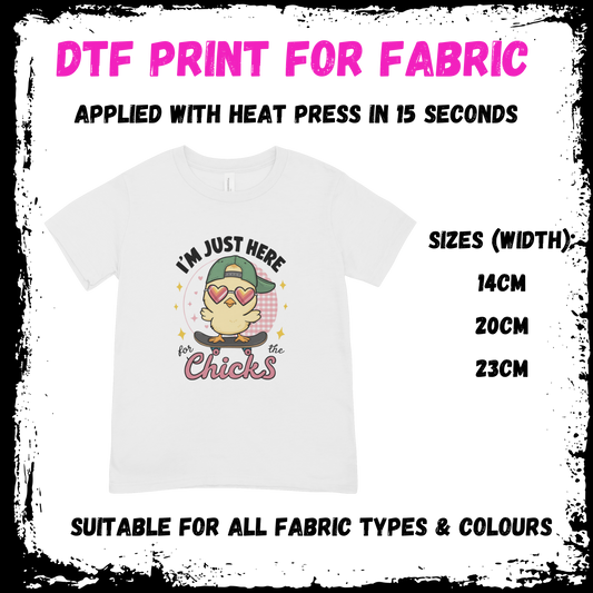 I'm Just Here For The Chicks - Sarcastic/Rude Animal DTF print