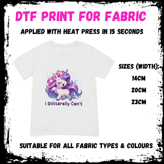 I Glitterally Can't Unicorn - Sarcastic/Rude Animal DTF print